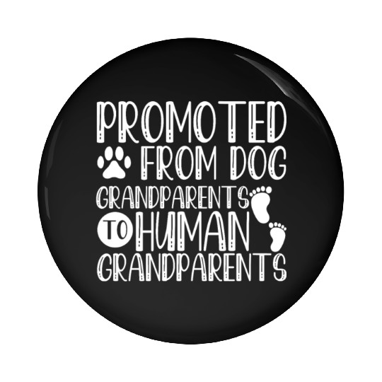 Promoted From Dog Grandparents To Human Grandparen Pin Buttons