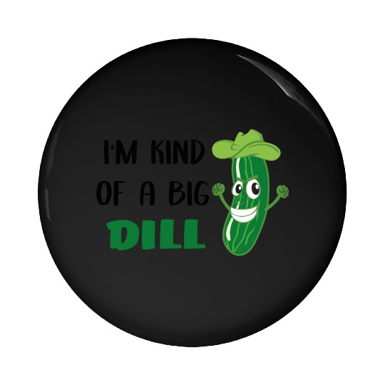 I'm Kind of a Big Dill Cute Pickle for Baby, Baby Pin Buttons