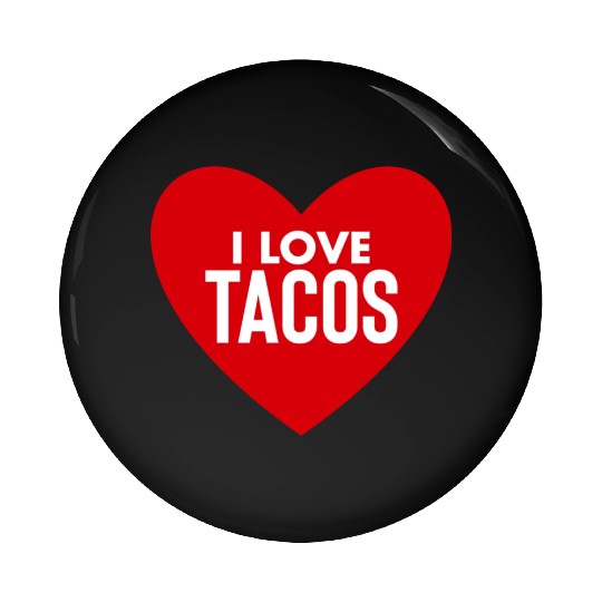 I Love Tacos Pin Buttons