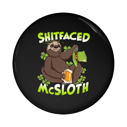 St Patricks Day Sloth Shitfaced McSloth Drinking Pin Buttons