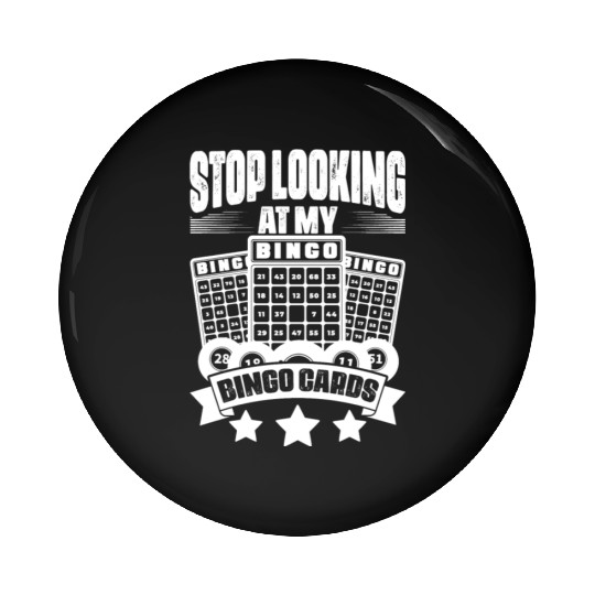 Funny Stop Looking At My Bingo Cards Bingo Fans Pin Buttons