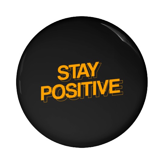STAY POSITIVE Pin Buttons