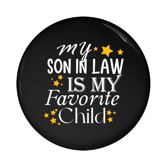my son in law is my favorite child Pin Buttons