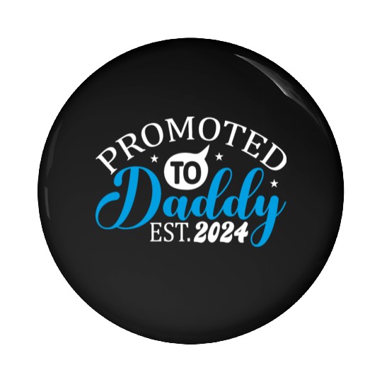 Promoted to daddy 2024 daddy to be 2024 Pin Buttons