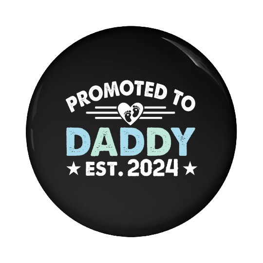 Promoted to daddy 2024 daddy to be Pin Buttons