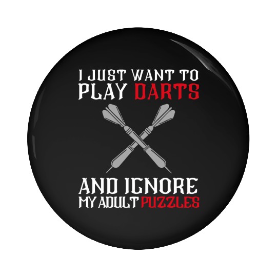 I Just Want To Play Darts And Ignore My Adults Puz Pin Buttons