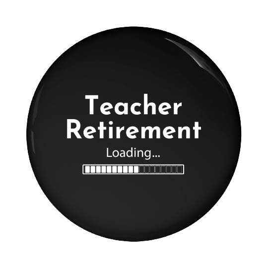 Teacher Retirement Loading - Teacher Pin Buttons