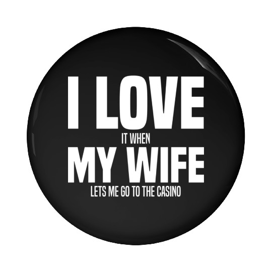Gambling I Love My Wife Pin Buttons