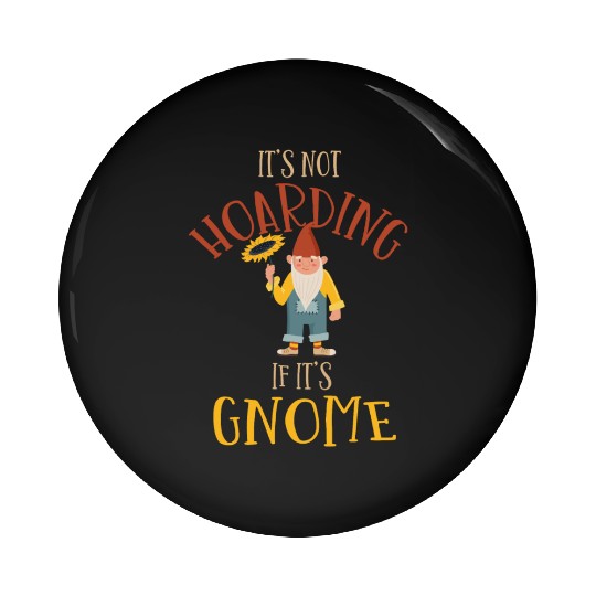 Gnomes - Gnome Collecting - Gnome Collector Pin Buttons