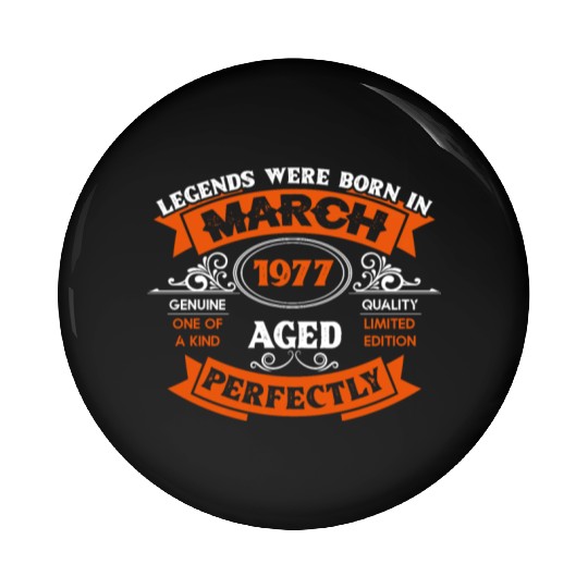 Legends Were Born In March 1977 Birthday Pin Buttons
