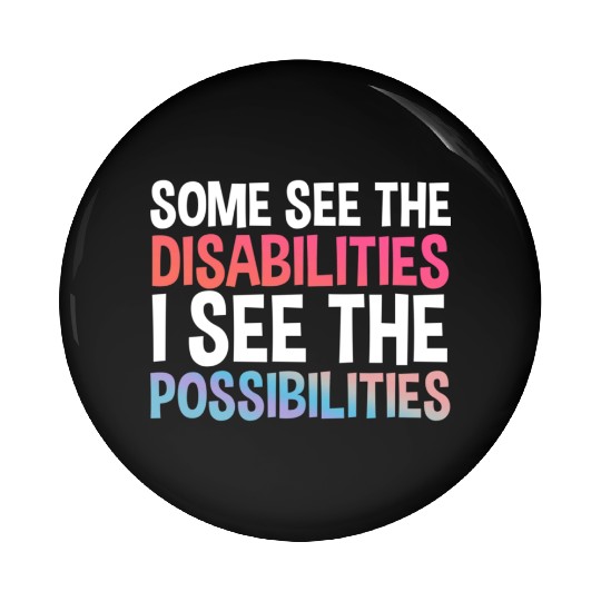 I See Possabilities Special Education Teacher Pin Buttons