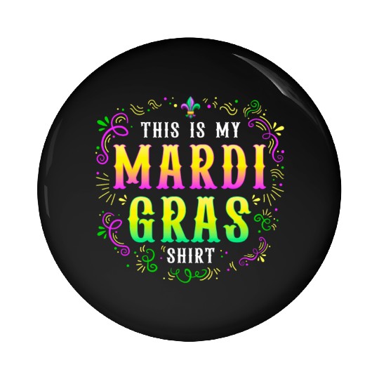 Mardi Gras Funny Party Costume This is my Mardi Pin Buttons