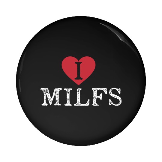 I Heart Milfs Pin Buttons