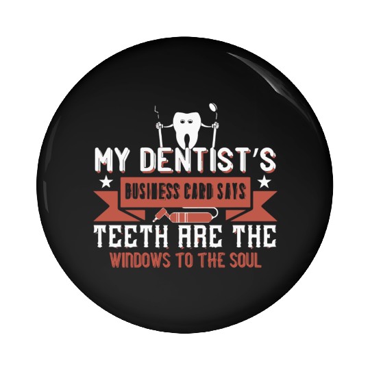My dentists business card says teeth Pin Buttons