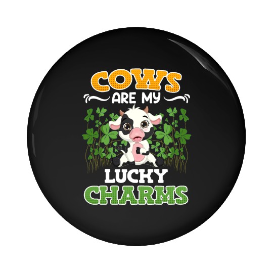 Cows are my lucky charms farmer Pin Buttons