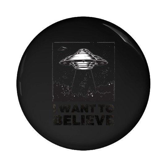 I Want To Believe Aliens UFO Area 51 Roswell Pin Buttons