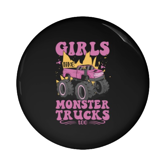 Girls Like Monster Trucks Too Girls Monster Truck Pin Buttons