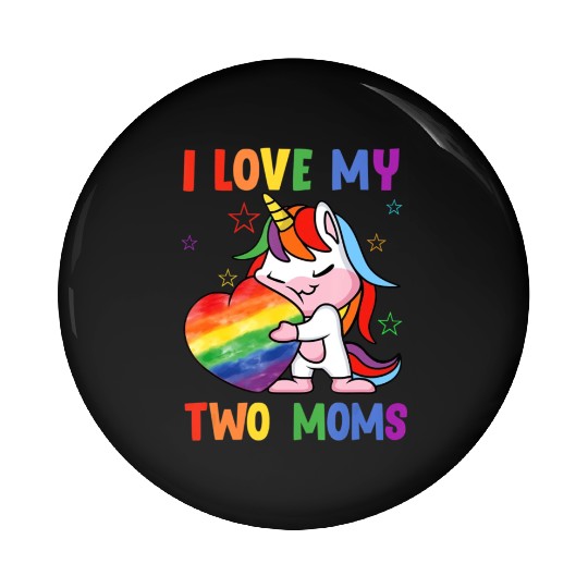 I Love My Two Moms Cute LGBT Gay Ally Unicorn Girl Pin Buttons