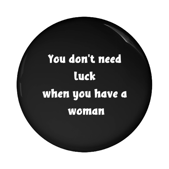 St Patricks Day, when you have woman Pin Buttons