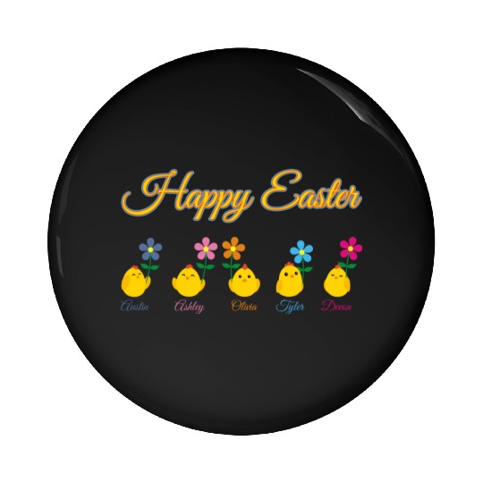 Happy Easter Austin Ashley Olivia Tyler Devon Pin Buttons