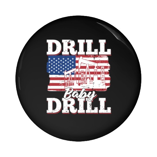 Oilfield Oil Drilling Us Flag Drill Baby Drill Pin Buttons