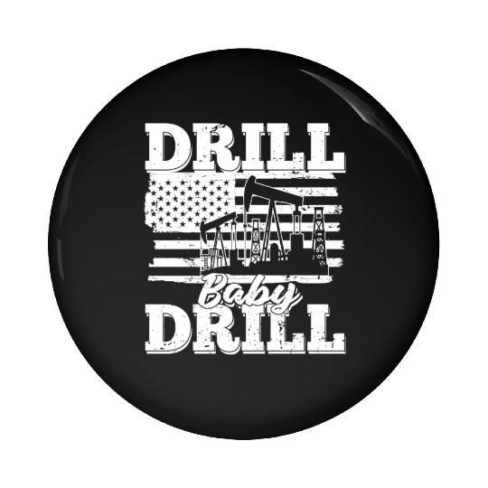 Oilfield Oil Drilling Us Flag Drill Baby Drill Pin Buttons