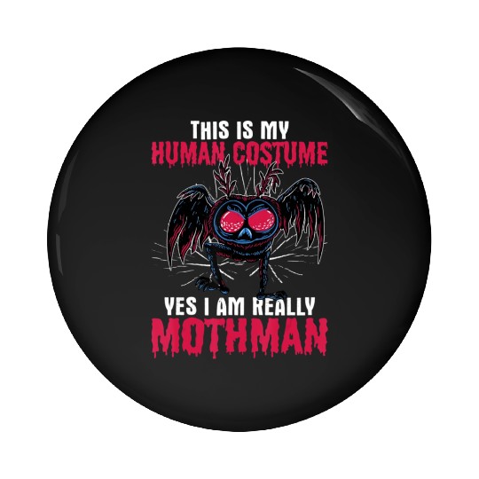Mothman This Is My Human Costume Yes I Am Really M Pin Buttons