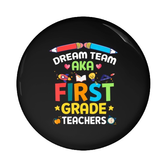 Dream Team Aka First Grade Teachers Back To School Pin Buttons