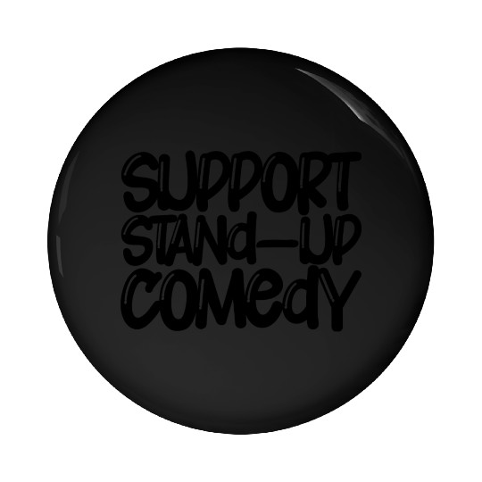 Support Stand Up Comedy Pin Buttons