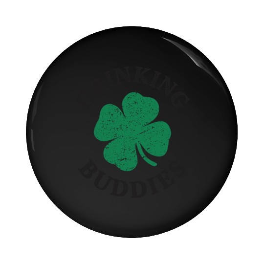 Drinking Buddies Funny St Patricks Day Pin Buttons