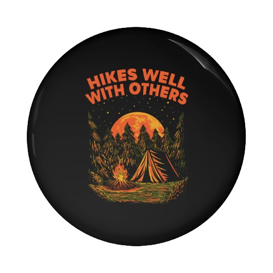 Hikes Well With Others Hiking Friends Hiker Buddy Pin Buttons