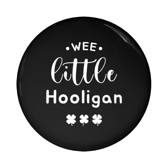 Wee Little Hooligan Pin Buttons