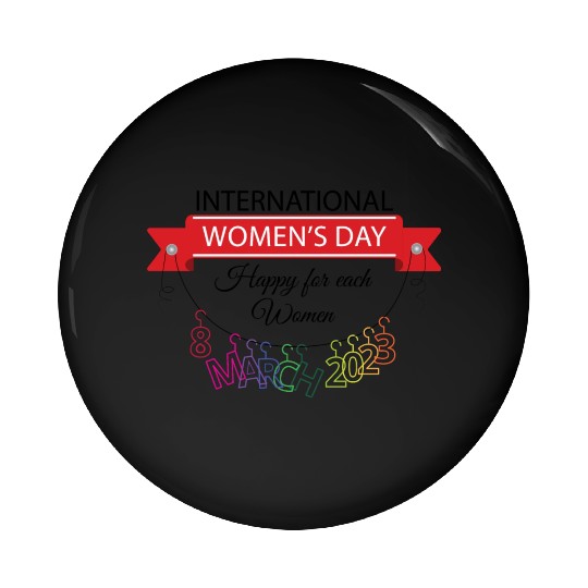 INTERATIONAL WOMEN'S DAY 8 MARCH 2023 For Women Pin Buttons