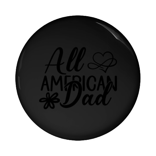 All American Dad Pin Buttons