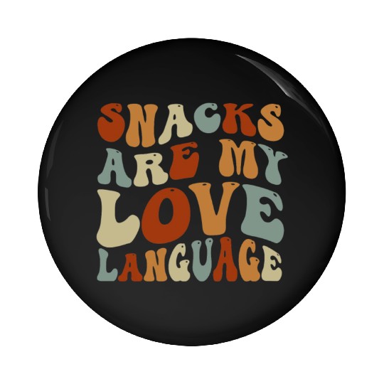 Snacks Are My Love Language Pin Buttons