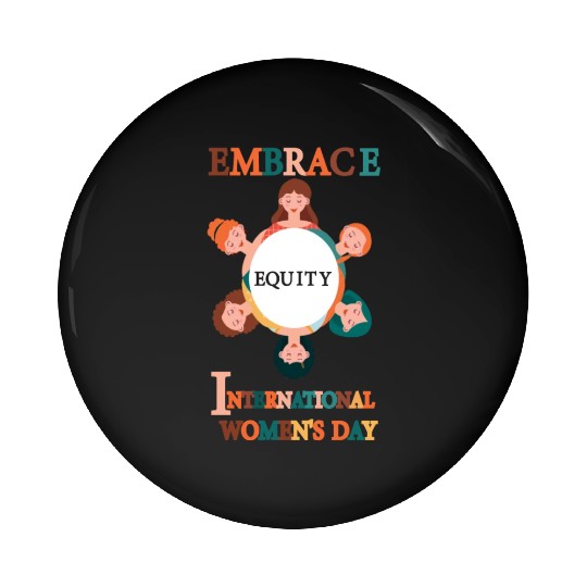 Embrace Equity International Women's Day Pin Buttons