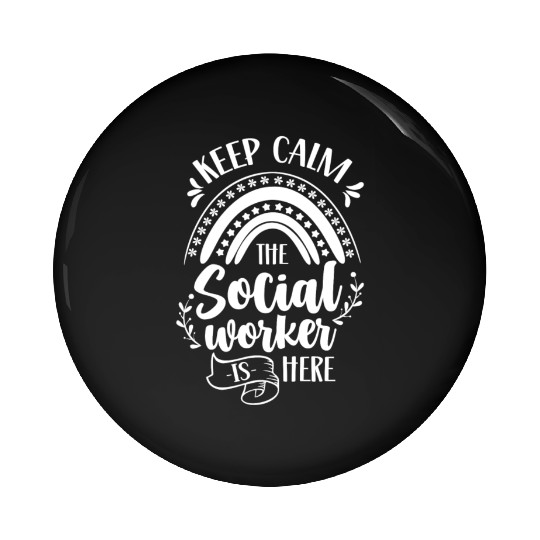 Keep Calm The Social Worker Is Here Job Work Pin Buttons
