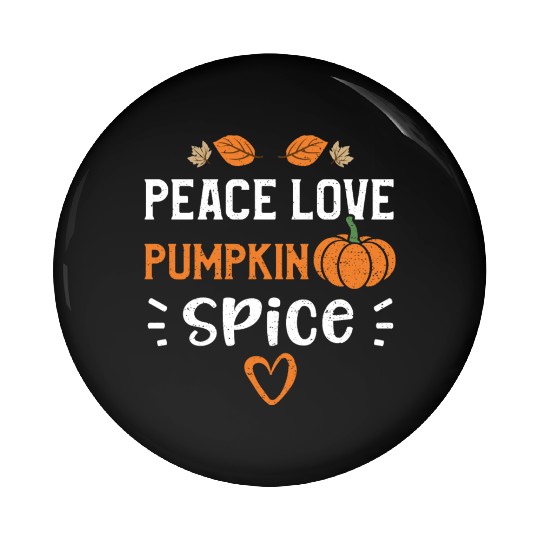 Peace Love Pumpkin Spice - Pumpkin Pin Buttons