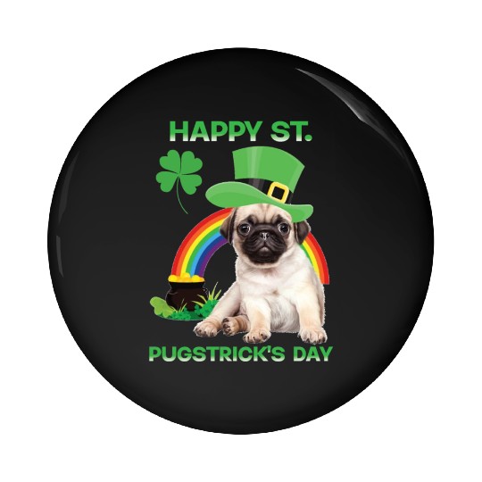 Happy St Pugstrick's Day Funny Pug Lover Presents Pin Buttons