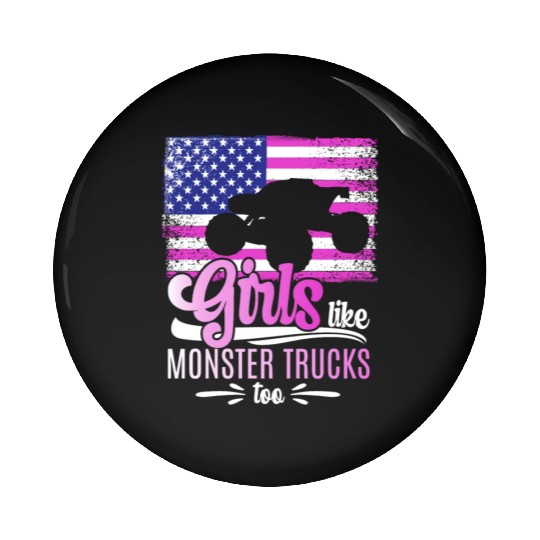 Girls Like Monster Trucks Too Girls Monster Truck Pin Buttons
