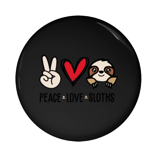 Funny Sloth Peace Love Sloth Quote Pin Buttons