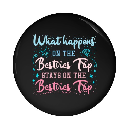 Besties Trip Vacation with Friends Spring Break Pin Buttons