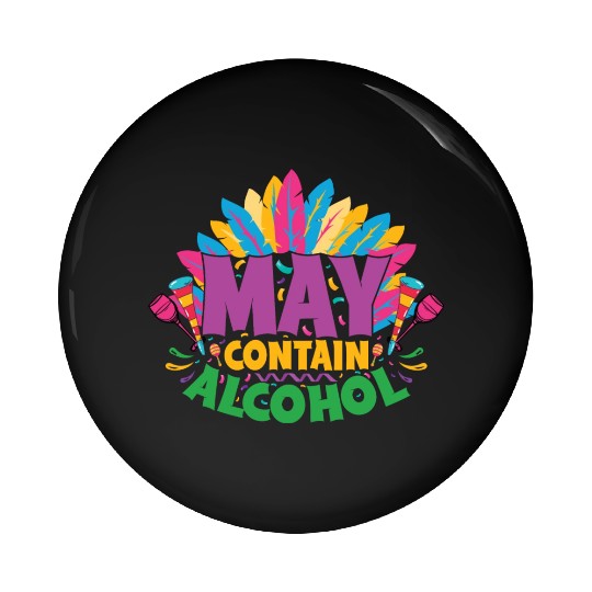 May Contain Alcohol Pin Buttons