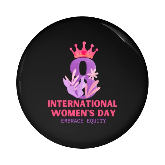 International Women's Day Embrace Equity 2023 Pin Buttons