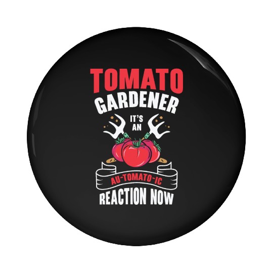 Tomato Gardening Lover Funny Gardener Pin Buttons