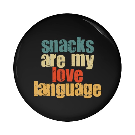 Snacks Are My Love Language Pin Buttons