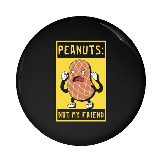 Peanuts Not My Friend Peanut Allergic Pin Buttons