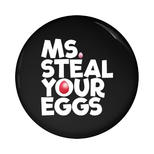 Ms Steal Your Eggs Kids Easter Sunday Funny Easter Pin Buttons