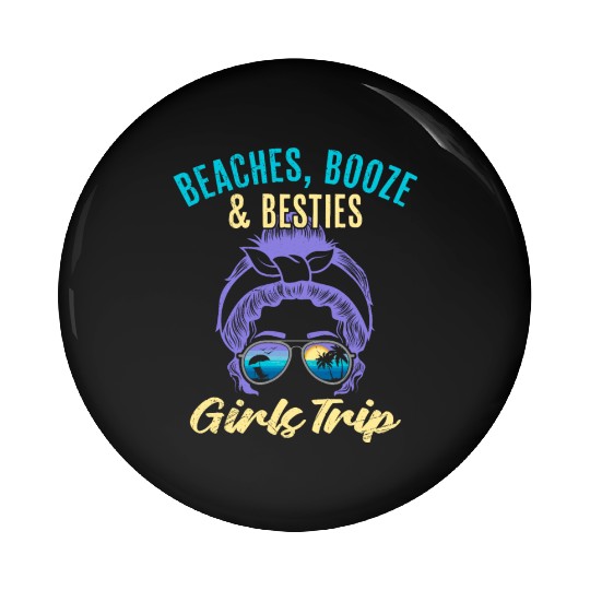 Beaches Booze Besties Girls Trip Spring Break Pin Buttons