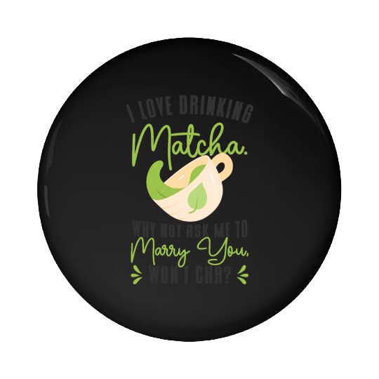 Matcha Lover Wedding Matcha Tea Pick Up Lines Pin Buttons